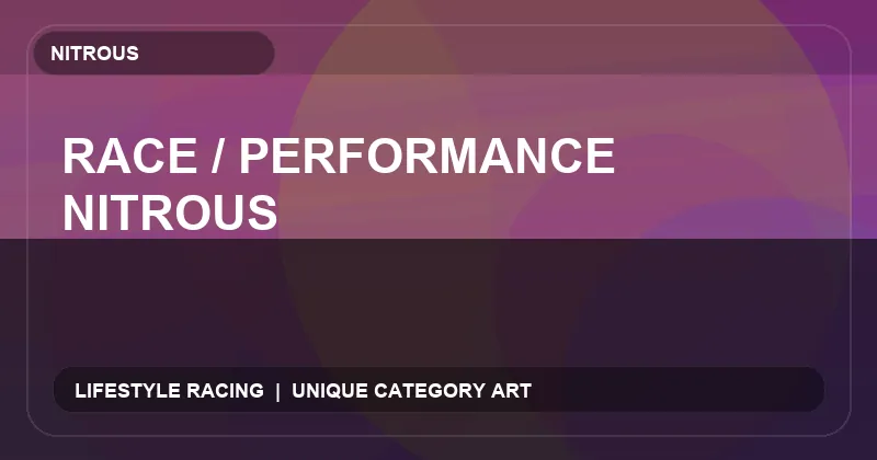 Race / Performance Nitrous
